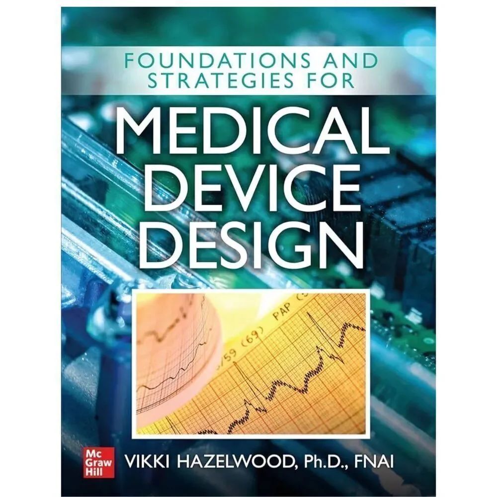 Vikki Hazelwood Foundations and Strategies for Medical Device Design